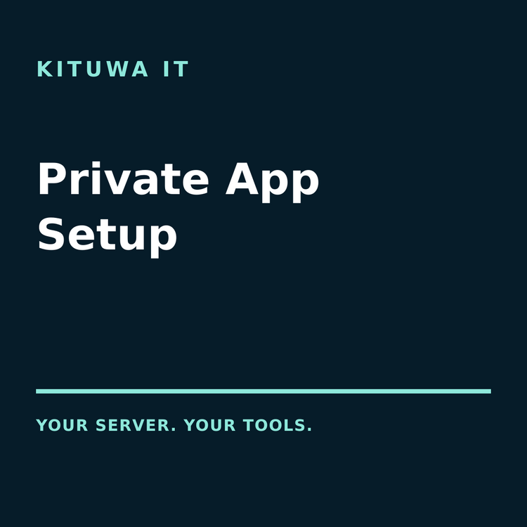 Private Application Setup from Kituwa IT
