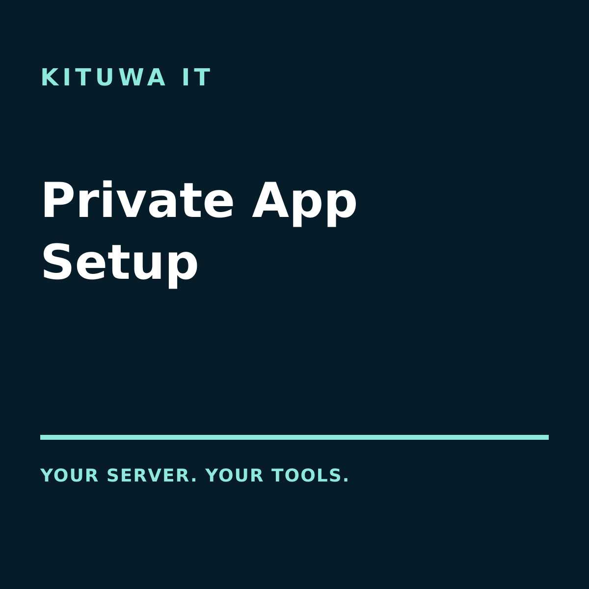 Private Application Setup from Kituwa IT