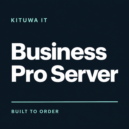 Kituwa IT — Business Pro Server — built to order