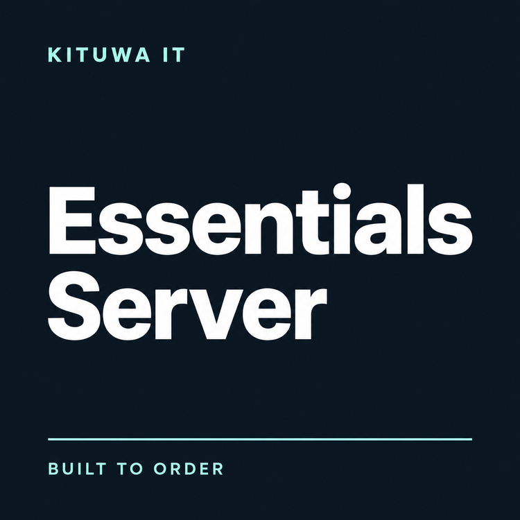 Kituwa IT — Essentials Server — built to order