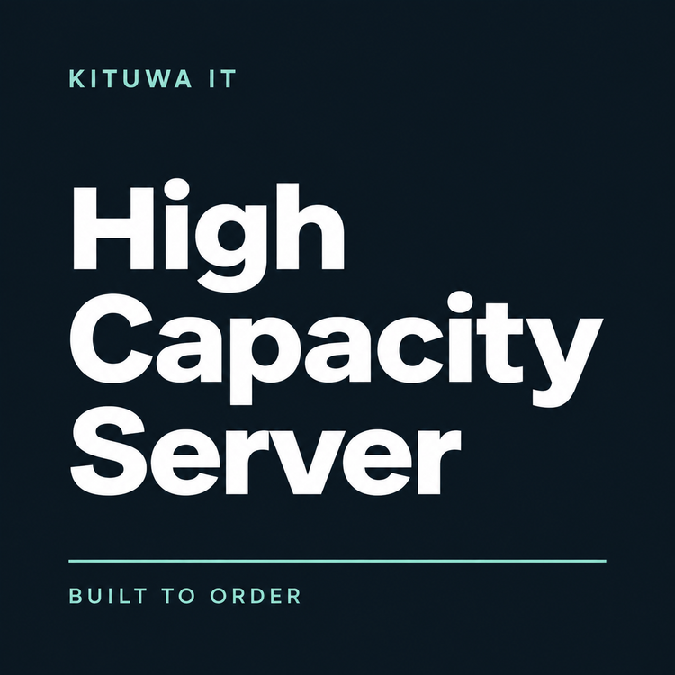 Kituwa IT — High Capacity Server — built to order